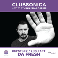 Clubsonica Radio 046 - Juan Pablo Torrez & guest Da Fresh [Free Download]