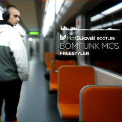 Bomfunk MCs - Freestyler (Matt Bukovski Extended Bootleg)