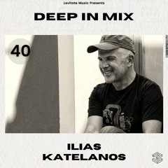 Deep In Mix 40 with Ilias katelanos