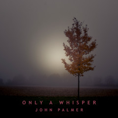 Only A Whisper