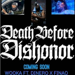(D.B.D) Death B4 Dishonor WOOKA x DINERO x FINAO DON CAMP MUSIC  🔥😈 LOUD PACK NYC  DCM RECORDS