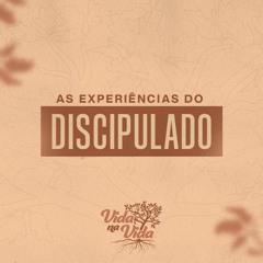 As Experiências Do Discipulado | Pr. Marcelo Coelho