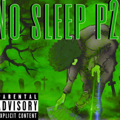 no sleep p2