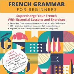 Audiobook French Grammar for Beginners Textbook + Workbook Included: