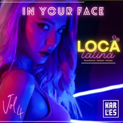 🔥 IN YOUR FACE #4 | LOCA LATINA! Mix 2020 | Moombahton - Dembow | KARLES prod.