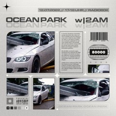 Ocean Park w/ 2AM live on Radio80k