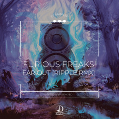 Furious Freaks - Far Out (Ripple Remix)