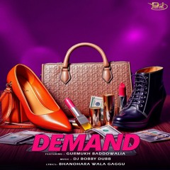Dj Bobby Dubb Feat Gurmukh Baddowalia - Demand - Promo
