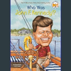 ((Ebook)) 🌟 Who Was John F. Kennedy? <(DOWNLOAD E.B.O.O.K.^)