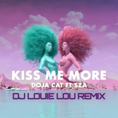 Doja Cat SZA Kiss Me More DJ Louie Lou Club Edit FREE DOWNLOAD