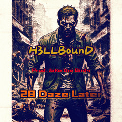 28 Daze Later (Prod. Jake the Birdy)