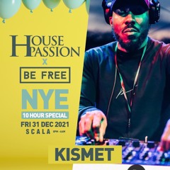Kismet LIVE SET #HousePassion #BeFree NYE 2021 @ Scala