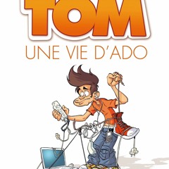 Tom - Tome 01: Une vie d'ado  téléchargement PDF - WZdizyXlgZ