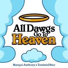 All Dawgs Go To Heaven