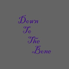Down To The Bone