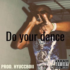 Do Your Dance Prod. hyuccboii