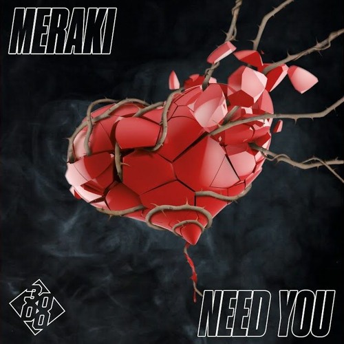 Meraki - Need You