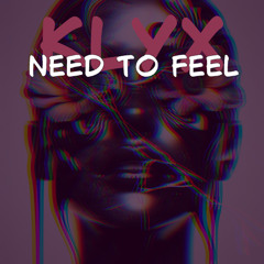 Need To Feel
