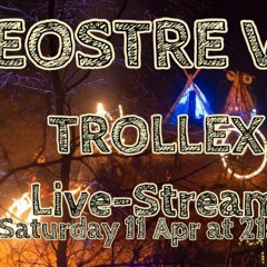 Trollex @ Eostre v3 -Live-Stream(Re-Mastered/Louder)(2020 - 04 - 11)