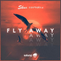 Skua & Cosmaks - Fly Away (Lumidelic Remix) [Soluna Music]