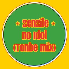 Zenzile - No Idol (Tonbe Mix) - Free Download