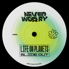 Life On Planets - Slide Out (Original Mix)