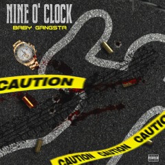 NINE O CLOCK Feat Baby Gangsta