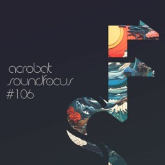 Acrobat | SoundFocus 106 | Oct 2023
