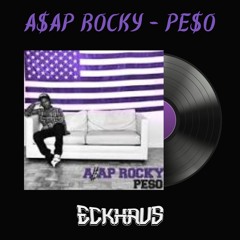 A$AP Rocky - Pe$o (Eckhaus Remix) [FREE DOWNLOAD]