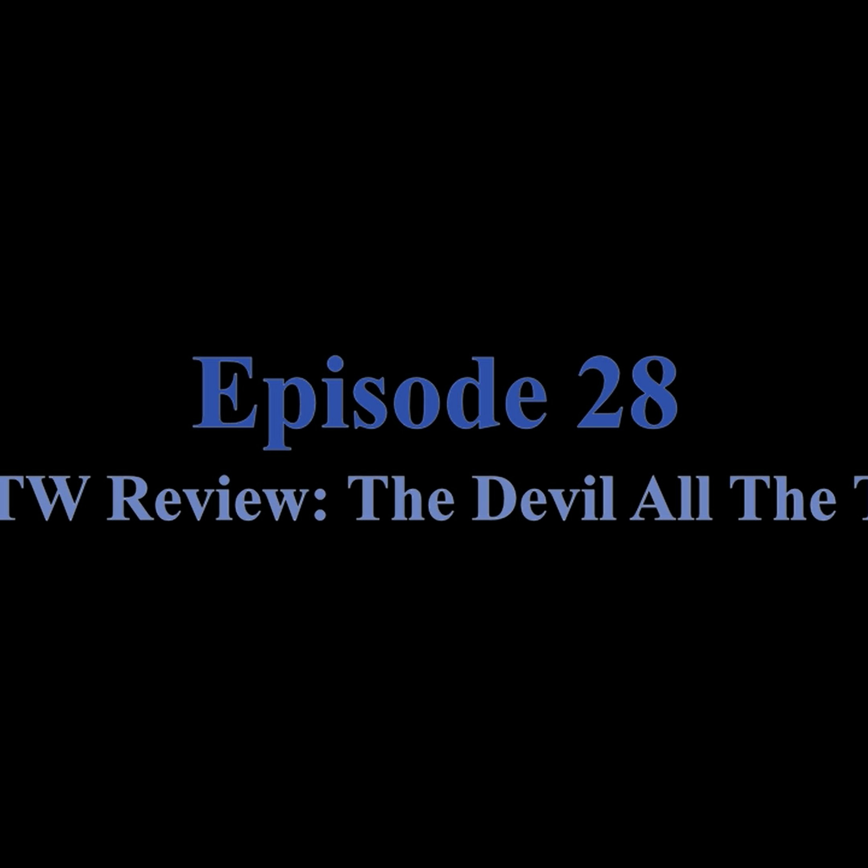Episode #28: MOTW Review: The Devil All The Time