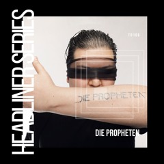 Headliner Series 106 : DIE PROPHETEN