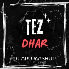 TEZ DHAR (ARU VIP MASHUP) (FREE DOWNLOAD) *DESCRIPTION*