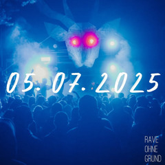 Rave ohne Grund Festival 05.07.2025