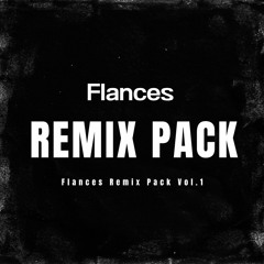 Flances REMIX Pack Vol.1