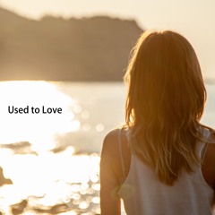 Used to Love