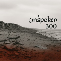 Unspoken 300