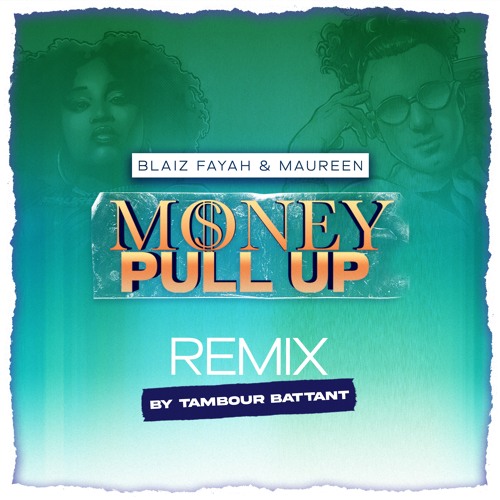 Stream Blaiz Fayah x Maureen - Money Pull Up (Tambour Battant Remix) by ...