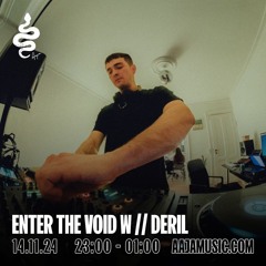 Enter The Void w// Deril - Aaja channel 1 - 14 11 24