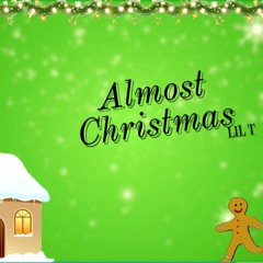 Lil T -Almost Christmas