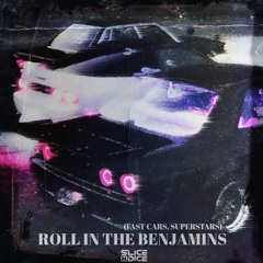 Roll In The Benjamins [Fast Cars, Superstars] (FREE DOWNLOAD)