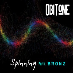 ObiTone - Spinning Feat. Bronz