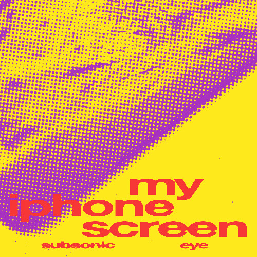 Subsonic Eye - "My iPhone Screen"
