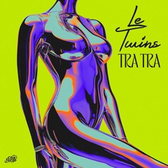 LE TWINS - TRA TRA / Out On Dim Mak en Fuego!