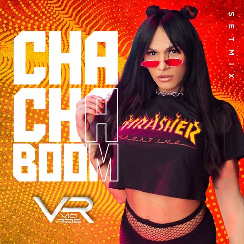 Stream Dj Vic Reis Cha cha Boom by Dj Vic Reis II Listen