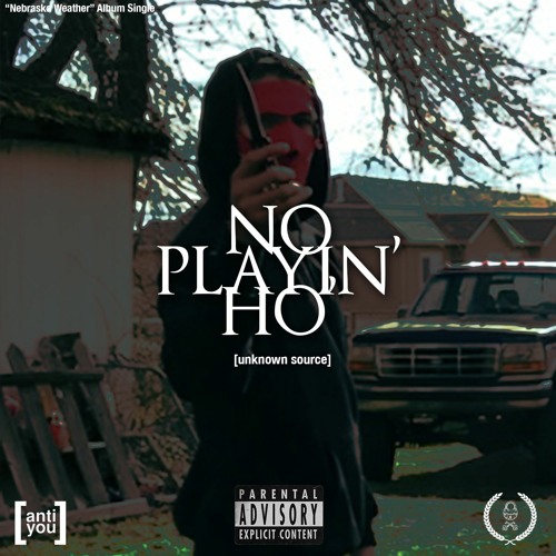 Made In Nebraska - NO PLAYIN’ HO’