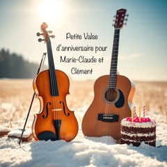 Petite valse d'anniversaire pour Marie-Claude et Clément