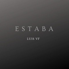 Estaba (Oficial Audio) -Luis V