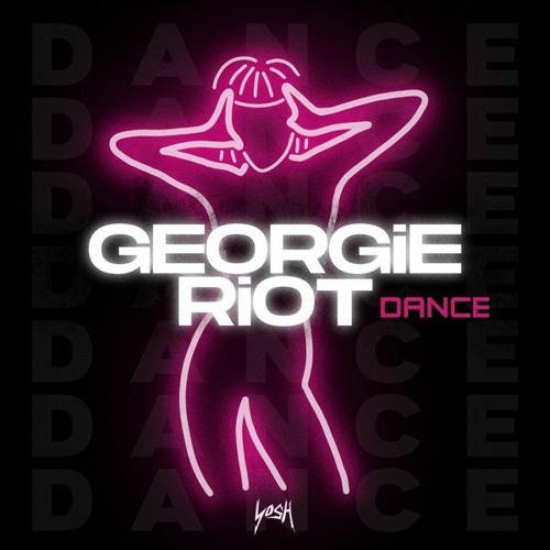 Georgie Riot - Dance