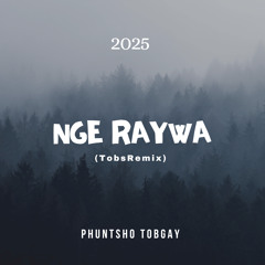 Nge Raywa (TobsRemix)