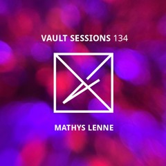 Vault Sessions #134 - Mathys Lenne